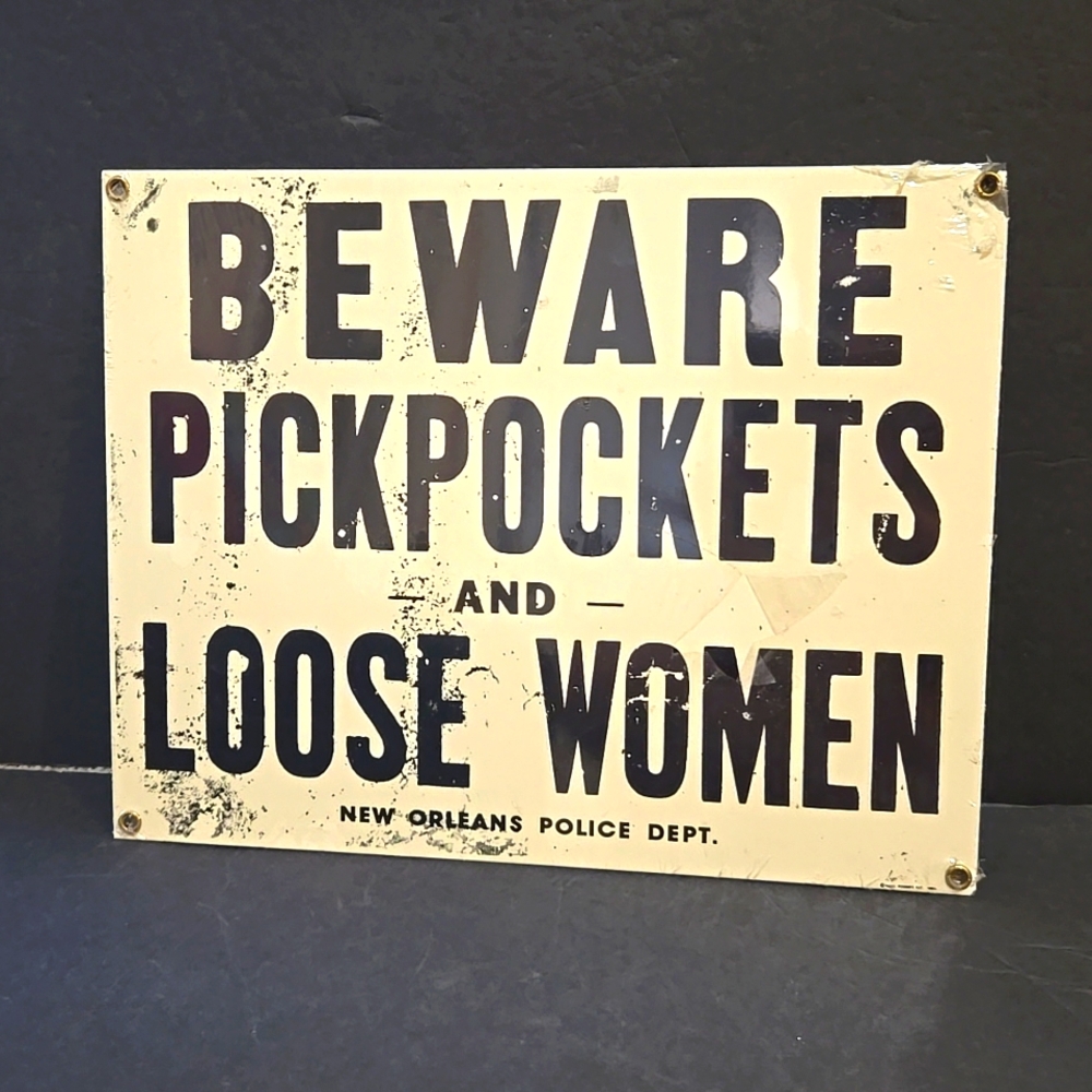 c 1994 BEWARE PICKPOCKETS AND LOOSE WOMEN ANDE ROONEY ENAMEL SIGN NEW ORLEANS